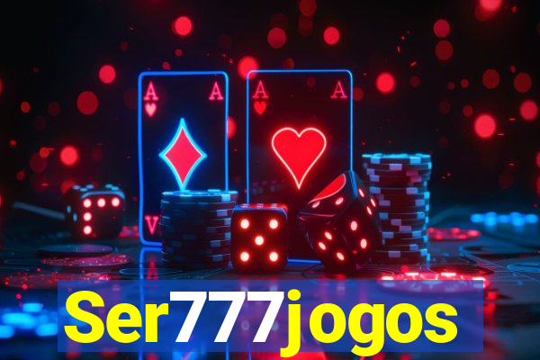 Ser777jogos