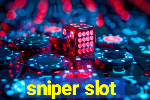 sniper slot