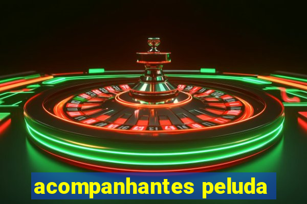 acompanhantes peluda