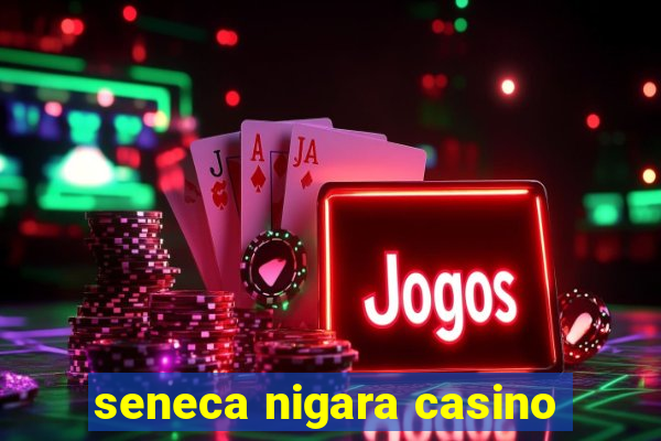 seneca nigara casino