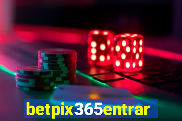 betpix365entrar