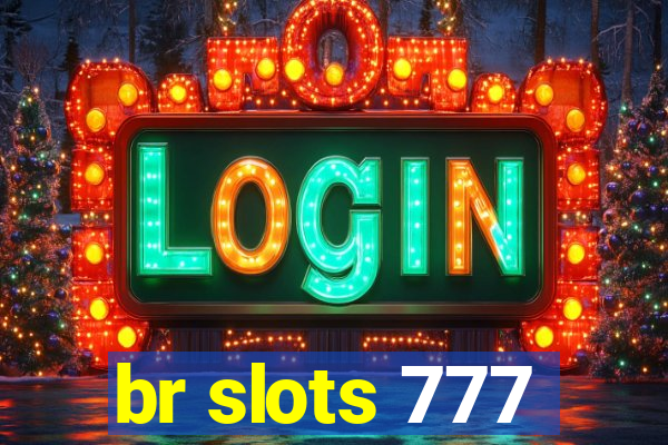 br slots 777