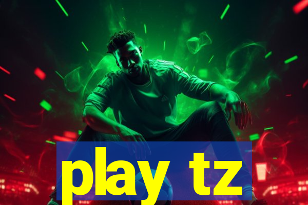 play tz