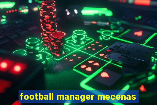 football manager mecenas