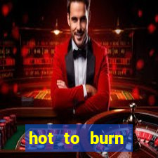 hot to burn extreme slot