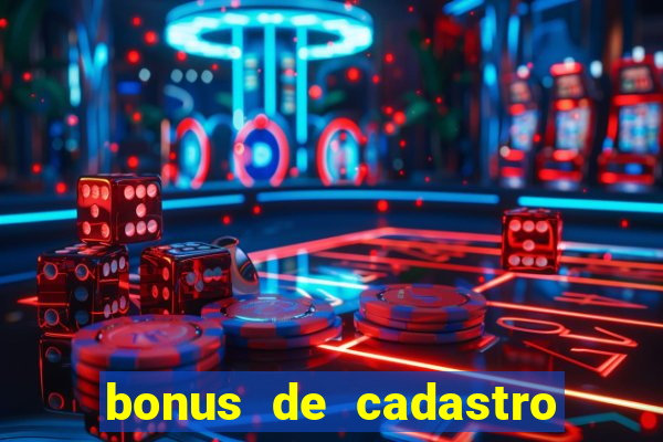 bonus de cadastro sem rollover