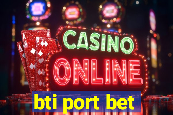 bti port bet