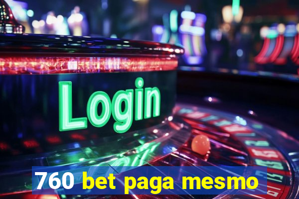 760 bet paga mesmo