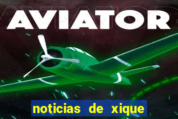 noticias de xique xique bahia