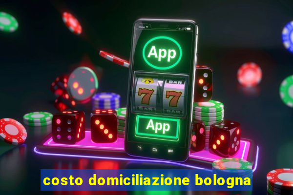 costo domiciliazione bologna