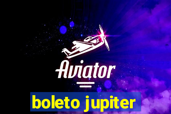 boleto jupiter