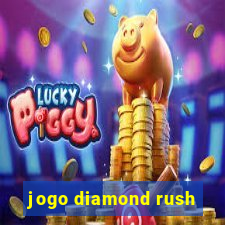 jogo diamond rush