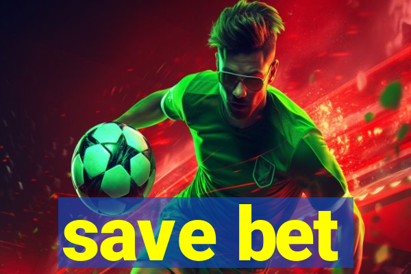 save bet