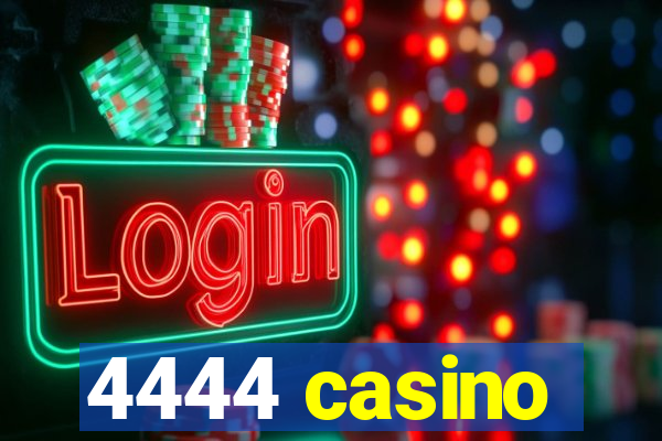 4444 casino