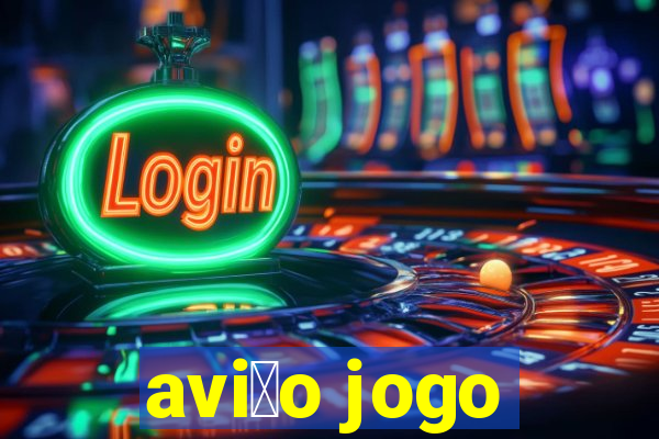 avi茫o jogo