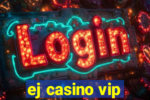 ej casino vip