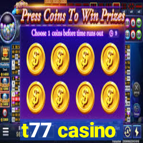 t77 casino