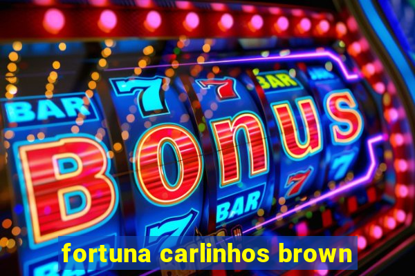 fortuna carlinhos brown