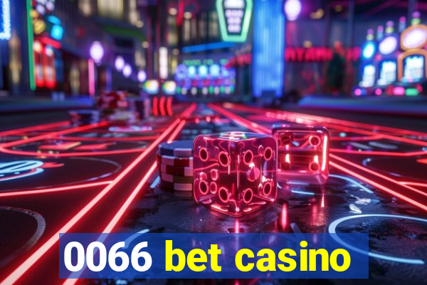 0066 bet casino