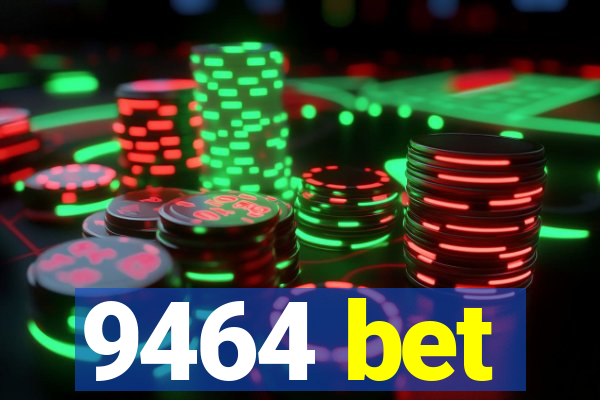 9464 bet