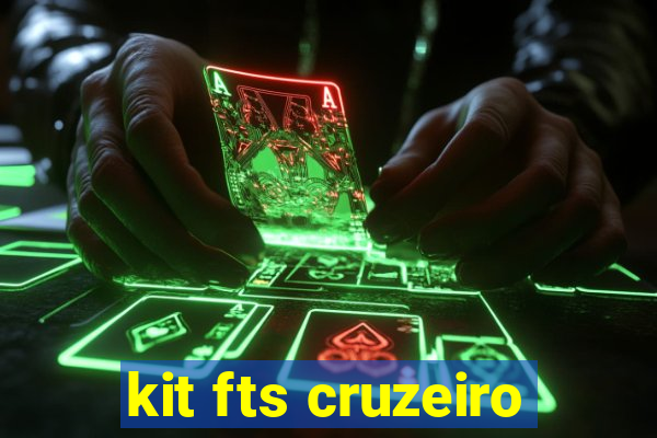 kit fts cruzeiro