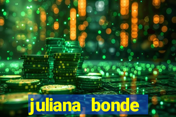 juliana bonde mostra tudo