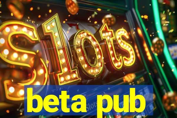 beta pub