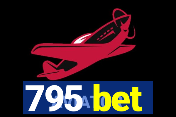 795 bet