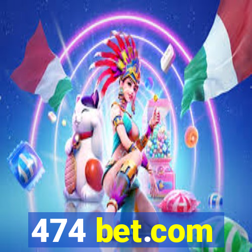 474 bet.com