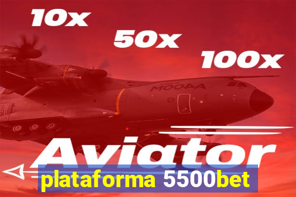 plataforma 5500bet