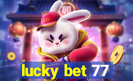 lucky bet 77