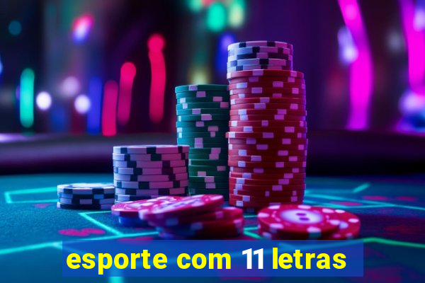 esporte com 11 letras