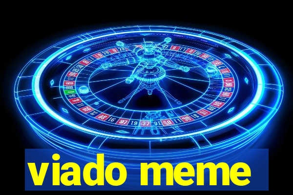 viado meme