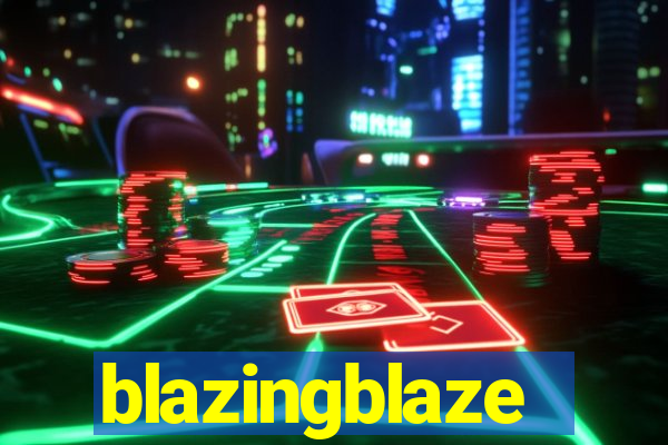 blazingblaze