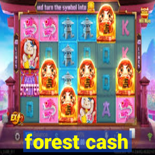 forest cash