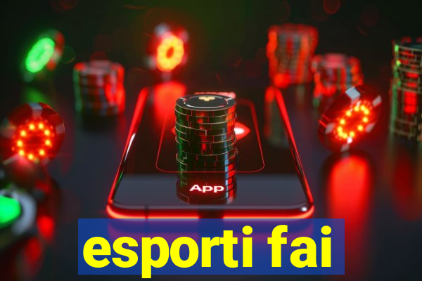 esporti fai