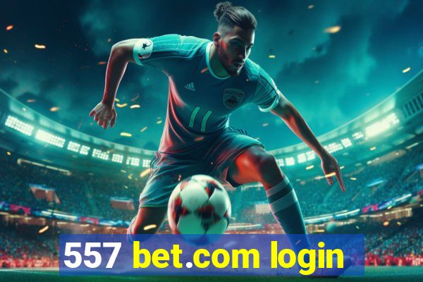 557 bet.com login