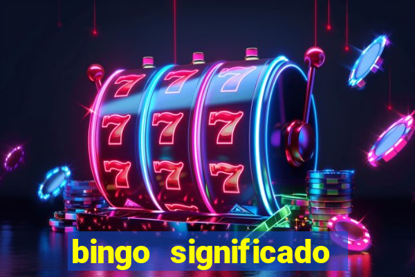 bingo significado da palavra