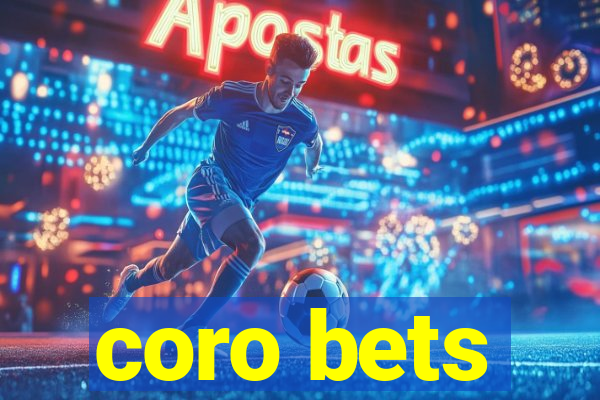 coro bets