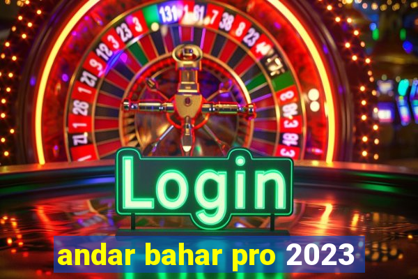 andar bahar pro 2023