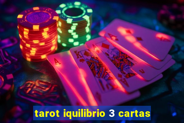 tarot iquilibrio 3 cartas