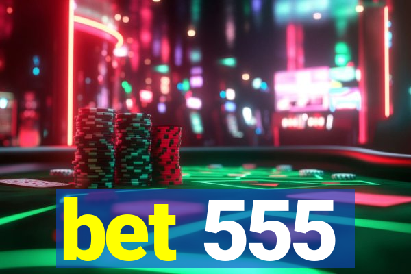 bet 555