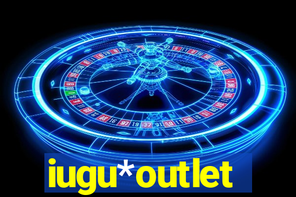 iugu*outlet