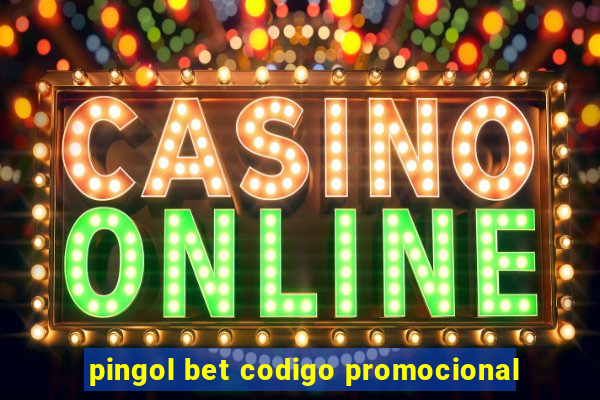 pingol bet codigo promocional