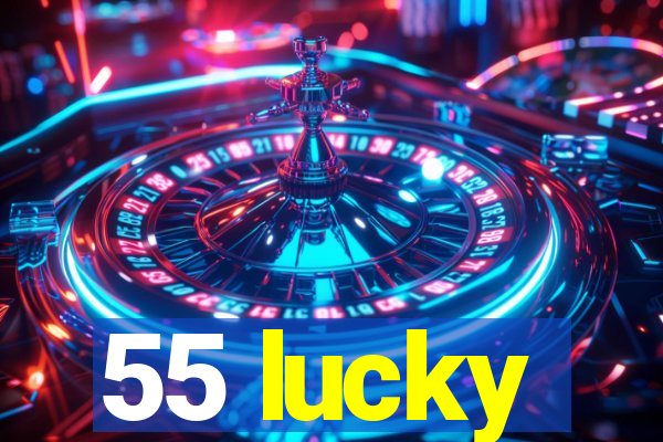 55 lucky