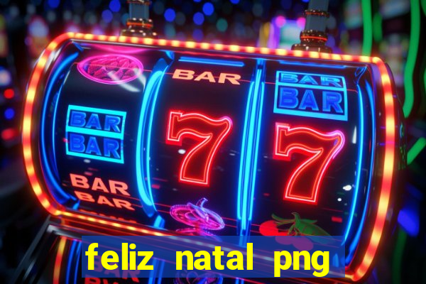 feliz natal png para imprimir