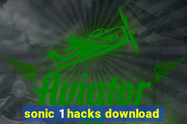 sonic 1 hacks download