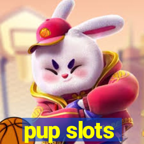 pup slots