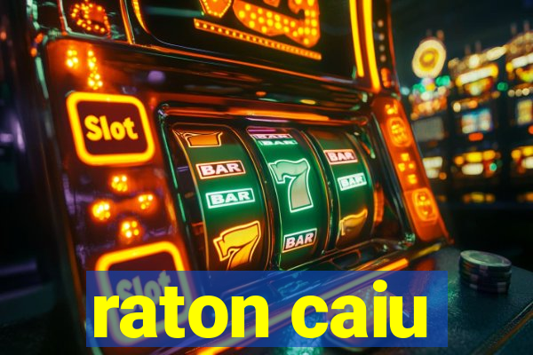 raton caiu