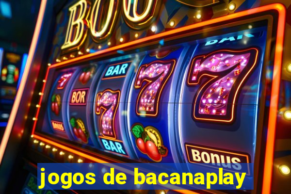 jogos de bacanaplay